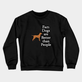 Dogs are Better than People Crewneck Sweatshirt